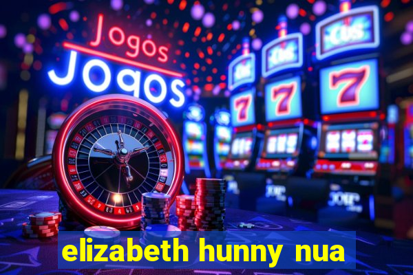 elizabeth hunny nua